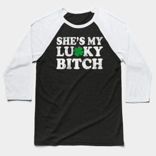 Shes My Lucky Bitch St Patricks Day Baseball T-Shirt